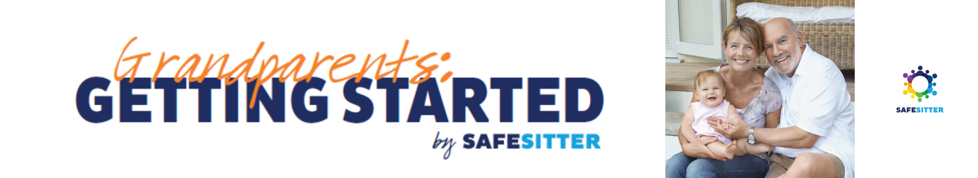 Grandparents: Getting Started by Safe Sitter logo and image of grandparents holding grandchild